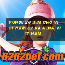 Fun88 20 điểm cho việt nam lợi và hạnh việt nam