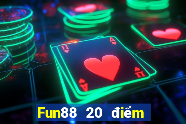 Fun88 20 điểm cho việt nam lợi và hạnh việt nam