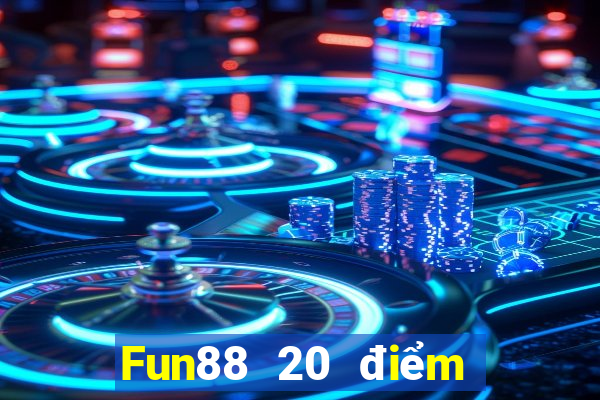 Fun88 20 điểm cho việt nam lợi và hạnh việt nam