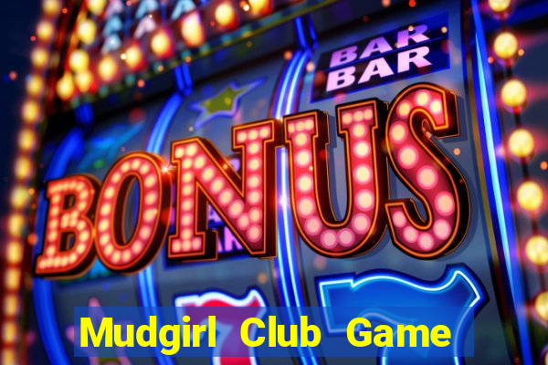 Mudgirl Club Game Bài Poker Online