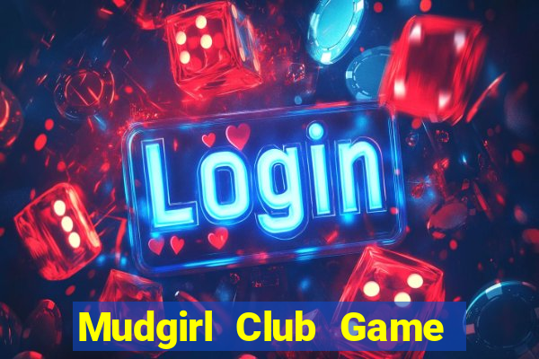 Mudgirl Club Game Bài Poker Online