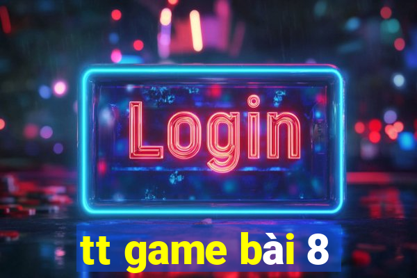 tt game bài 8