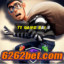 tt game bài 8