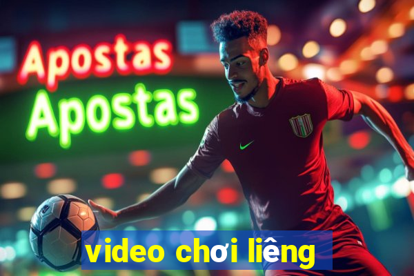 video chơi liêng