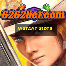 instant slots