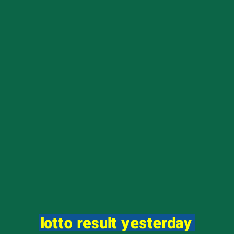 lotto result yesterday