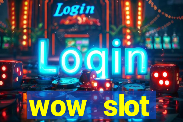 wow slot เครดิตฟรี 100 ล่าสุด