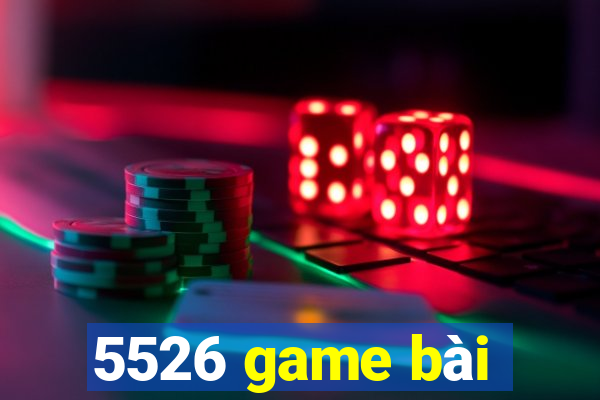 5526 game bài