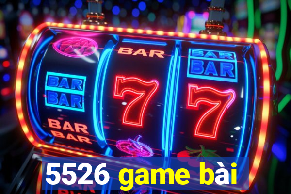 5526 game bài