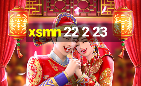 xsmn 22 2 23