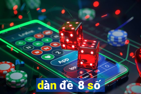 dàn đề 8 số