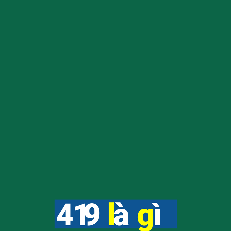 419 là gì