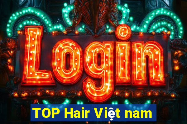 TOP Hair Việt nam