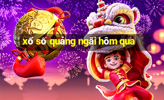 xổ số quảng ngãi hôm qua