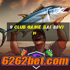 9 Club Game Bài 88Vin