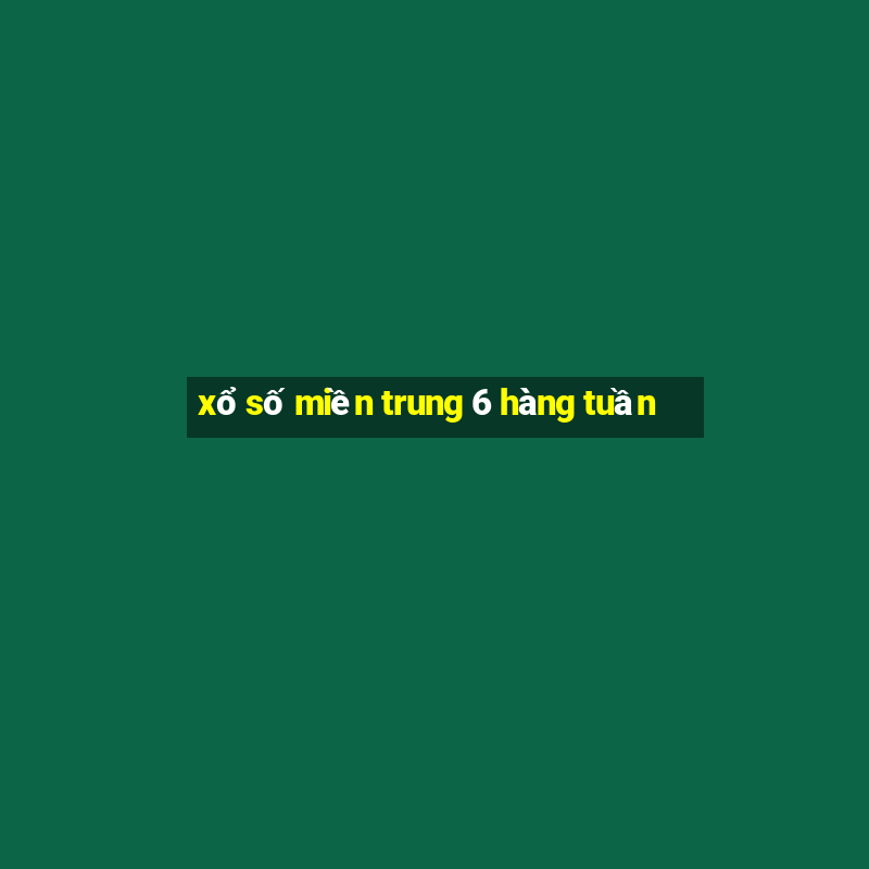 xổ số miền trung 6 hàng tuần