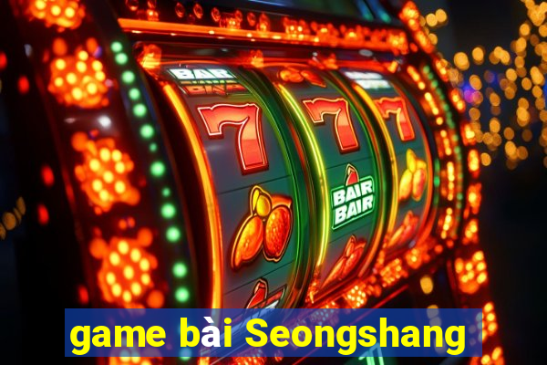 game bài Seongshang