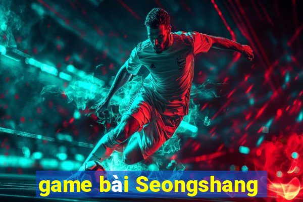 game bài Seongshang