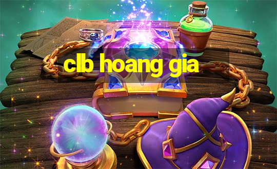 clb hoang gia