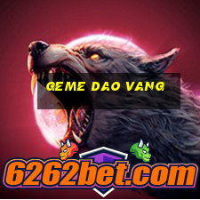 geme dao vang