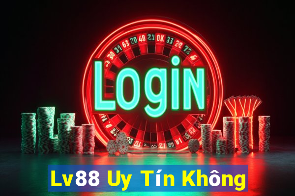 Lv88 Uy Tín Không