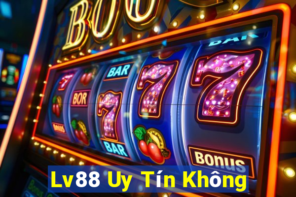 Lv88 Uy Tín Không