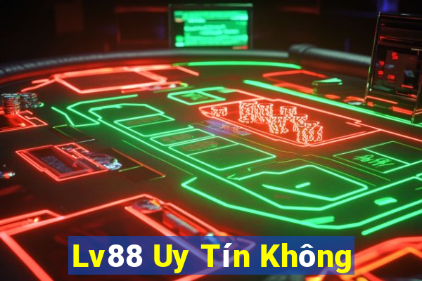 Lv88 Uy Tín Không