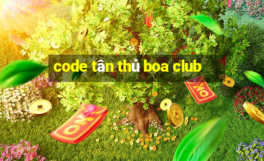 code tân thủ boa club