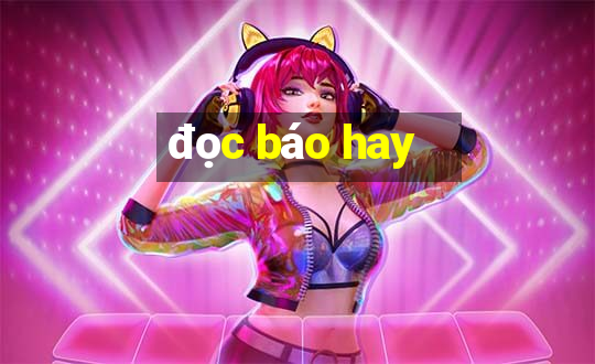 đọc báo hay