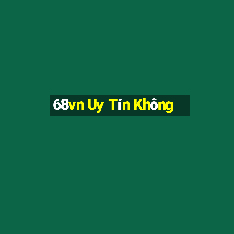 68vn Uy Tín Không