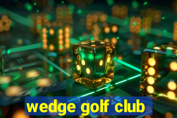 wedge golf club