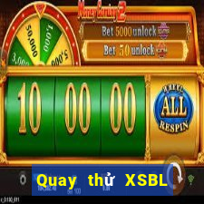 Quay thử XSBL ngày 17