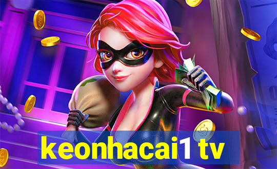 keonhacai1 tv