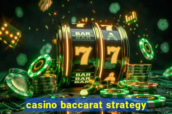 casino baccarat strategy