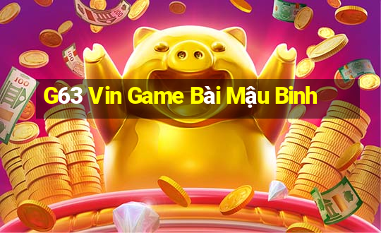 G63 Vin Game Bài Mậu Binh