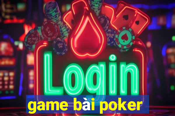 game bài poker