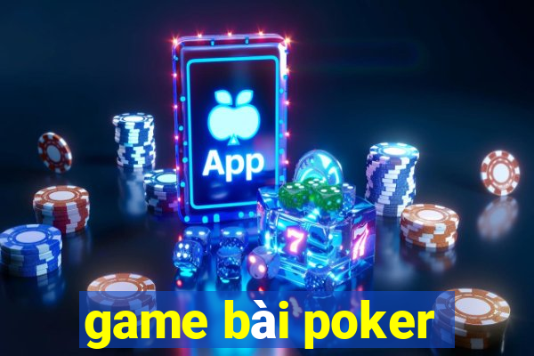 game bài poker