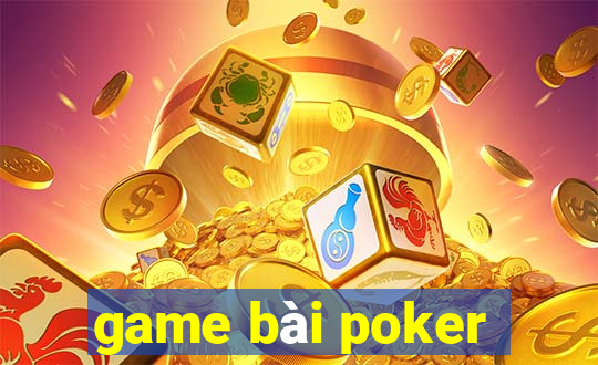 game bài poker