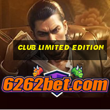 club limited edition