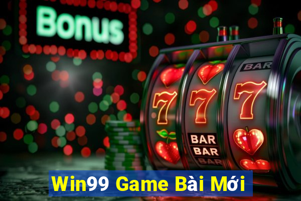 Win99 Game Bài Mới