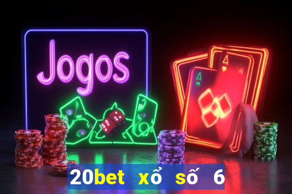 20bet xổ số 6 Tải về