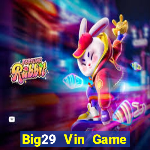 Big29 Vin Game Bài Tiến Lên