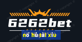 nổ hủ tài xỉu