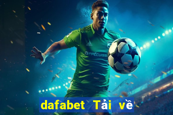 dafabet Tải về Đề xuất hoàn hảo