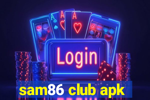 sam86 club apk