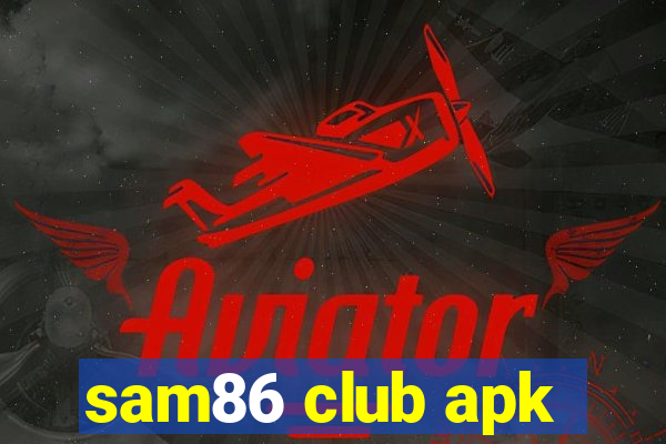 sam86 club apk