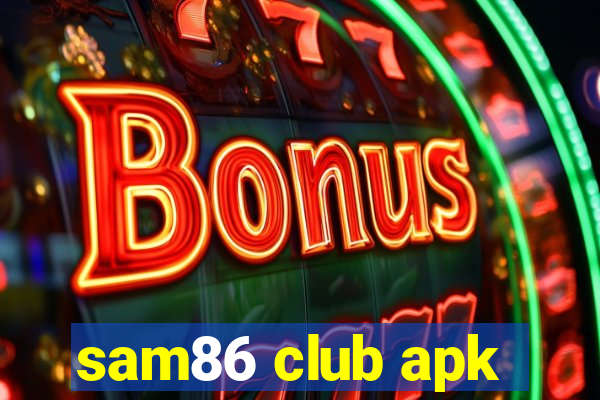 sam86 club apk