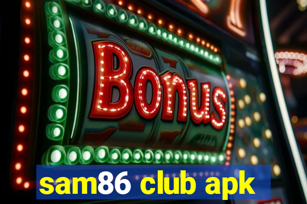 sam86 club apk