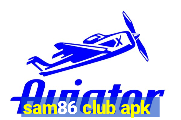 sam86 club apk