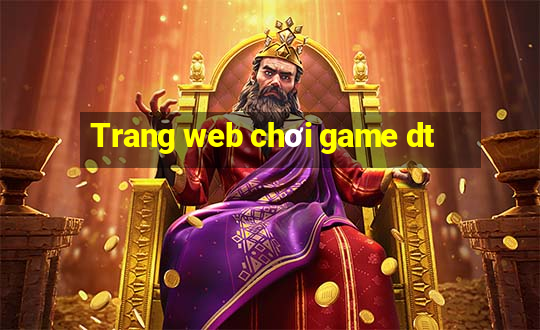 Trang web chơi game dt